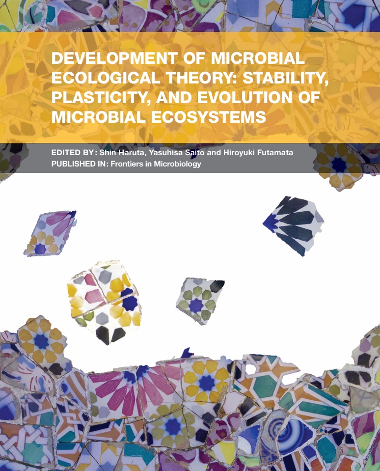 DEVELOPMENT OF MICROBIAL ECOLOGICAL  THEORY: STABILITY, PLASTICITY, AND  EVOLUTION OF MICROBIAL ECOSYSTEMS